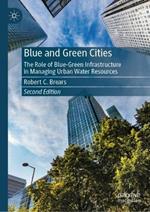 Blue and Green Cities: The Role of Blue-Green Infrastructure in Managing Urban Water Resources