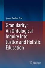 Granularity: An Ontological Inquiry Into Justice and Holistic Education