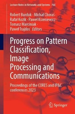 Progress on Pattern Classification, Image Processing and Communications: Proceedings of the CORES and IP&C Conferences 2023 - cover