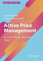 Active Price Management: Be a Price Maker, Not a Price Taker!