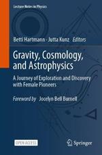 Gravity, Cosmology, and Astrophysics: A Journey of Exploration and Discovery with Female Pioneers