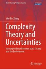 Complexity Theory and Uncertainties: Interdependence Between Man, Society, and the Environment