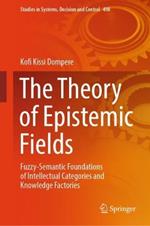 The Theory of Epistemic Fields: Fuzzy-Semantic Foundations of Intellectual Categories and Knowledge Factories