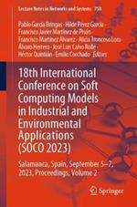 18th International Conference on Soft Computing Models in Industrial and Environmental Applications (SOCO 2023): Salamanca, Spain, September 5–7, 2023, Proceedings, Volume 2