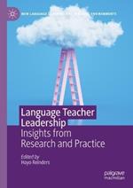Language Teacher Leadership: Insights from Research and Practice