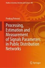 Processing, Estimation and Measurement of Signals Parameters in Public Distribution Networks