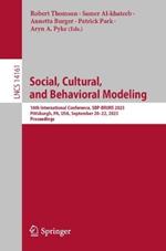 Social, Cultural, and Behavioral Modeling: 16th International Conference, SBP-BRiMS 2023, Pittsburgh, PA, USA, September 20–22, 2023, Proceedings