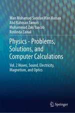 Physics—Problems, Solutions, and Computer Calculations: Volume 2 Waves, Sound, Electricity, Magnetism, and Optics