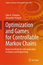 Optimization and Games for Controllable Markov Chains