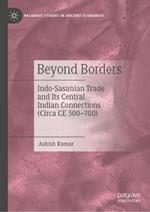 Beyond Borders: Indo-Sasanian Trade and Its Central Indian Connections (Circa CE 300–700)