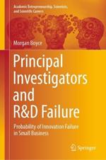 Principal Investigators and R&D Failure: Probability of Innovation Failure in Small Business