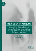 Inclusive Smart Museums: Engaging Neurodiverse Audiences and Enhancing Cultural Heritage