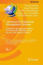 Advances in Production Management Systems. Production Management Systems for Responsible Manufacturing, Service, and Logistics Futures: IFIP WG 5.7 International Conference, APMS 2023,  Trondheim, Norway, September 17–21, 2023,  Proceedings, Part I