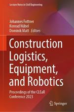 Construction Logistics, Equipment, and Robotics: Proceedings of the CLEaR Conference 2023