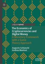 The Economics of Cryptocurrencies and Digital Money: A Monetary Framework with a Game Theory Approach