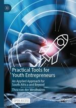 Practical Tools for Youth Entrepreneurs: An Applied Approach for South Africa and Beyond