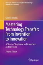 Mastering Technology Transfer: From Invention to Innovation: A Step-by-Step Guide for Researchers and Inventors