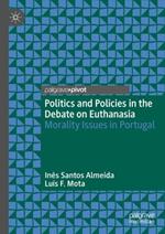 Politics and Policies in the Debate on Euthanasia: Morality Issues in Portugal