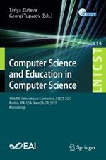 Computer Science and Education in Computer Science: 19th EAI International Conference, CSECS 2023, Boston, MA, USA, June 28–29, 2023, Proceedings