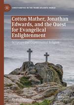 Cotton Mather, Jonathan Edwards, and the Quest for Evangelical Enlightenment