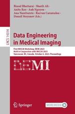 Data Engineering in Medical Imaging: First MICCAI Workshop, DEMI 2023, Held in Conjunction with MICCAI 2023, Vancouver, BC, Canada, October 8, 2023, Proceedings