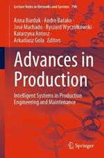 Advances in Production: Intelligent Systems in Production Engineering and Maintenance
