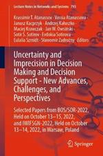 Uncertainty and Imprecision in Decision Making and Decision Support - New Advances, Challenges, and Perspectives: Selected Papers from BOS/SOR-2022, Held on October 13-15, 2022, and IWIFSGN-2022, Held on October 13-14, 2022, in Warsaw, Poland