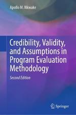 Credibility, Validity, and Assumptions in Program Evaluation Methodology