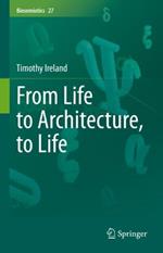 From Life to Architecture, to Life