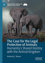 The Case for the Legal Protection of Animals