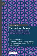 The Limits of Consent: Sexual Assault and Affirmative Consent