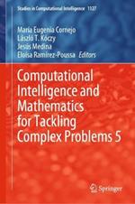 Computational Intelligence and Mathematics for Tackling Complex Problems 5