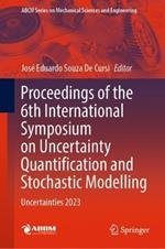 Proceedings of the 6th International Symposium on Uncertainty Quantification and Stochastic Modelling: Uncertainties 2023