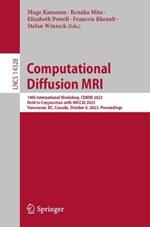 Computational Diffusion MRI: 14th International Workshop, CDMRI 2023, Held in Conjunction with MICCAI 2023, Vancouver, BC, Canada, October 8, 2023, Proceedings