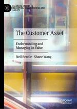 The Customer Asset: Understanding and Managing its Value