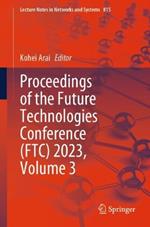 Proceedings of the Future Technologies Conference (FTC) 2023, Volume 3