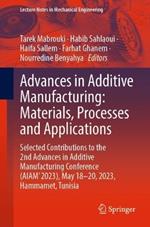 Advances in Additive Manufacturing: Materials, Processes and Applications: Selected Contributions to the 2nd Advances in Additive Manufacturing Conference (AIAM' 2023), May 18–20, 2023, Hammamet, Tunisia