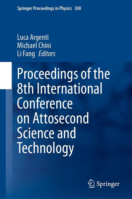 Proceedings of the 8th International Conference on Attosecond Science and Technology