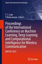 Proceedings of the International Conference on Machine Learning, Deep Learning and Computational Intelligence for Wireless Communication