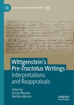 Wittgenstein’s Pre-Tractatus Writings