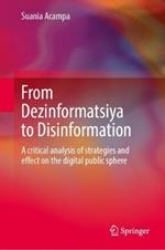 From Dezinformatsiya to Disinformation: A Critical Analysis of Strategies and Effect on the Digital Public Sphere