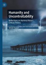 Humanity and Uncontrollability: Reflections on Hartmut Rosa’s Critical Theory