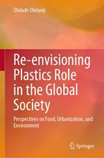 Re-envisioning Plastics Role in the Global Society