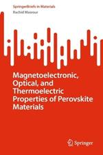 Magnetoelectronic, Optical, and Thermoelectric Properties of Perovskite Materials