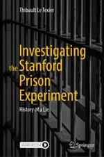 Investigating the Stanford Prison Experiment: History of a Lie