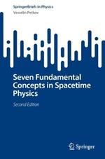 Seven Fundamental Concepts in Spacetime Physics