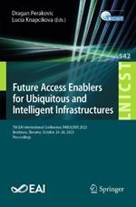 Future Access Enablers for Ubiquitous and Intelligent Infrastructures: 7th EAI International Conference, FABULOUS 2023, Bratislava, Slovakia, October 24–26, 2023, Proceedings