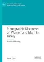 Ethnographic Discourses on Women and Islam in Turkey