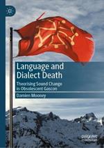 Language and Dialect Death: Theorising Sound Change in Obsolescent Gascon