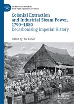 Colonial Extraction and Industrial Steam Power, 1790–1880